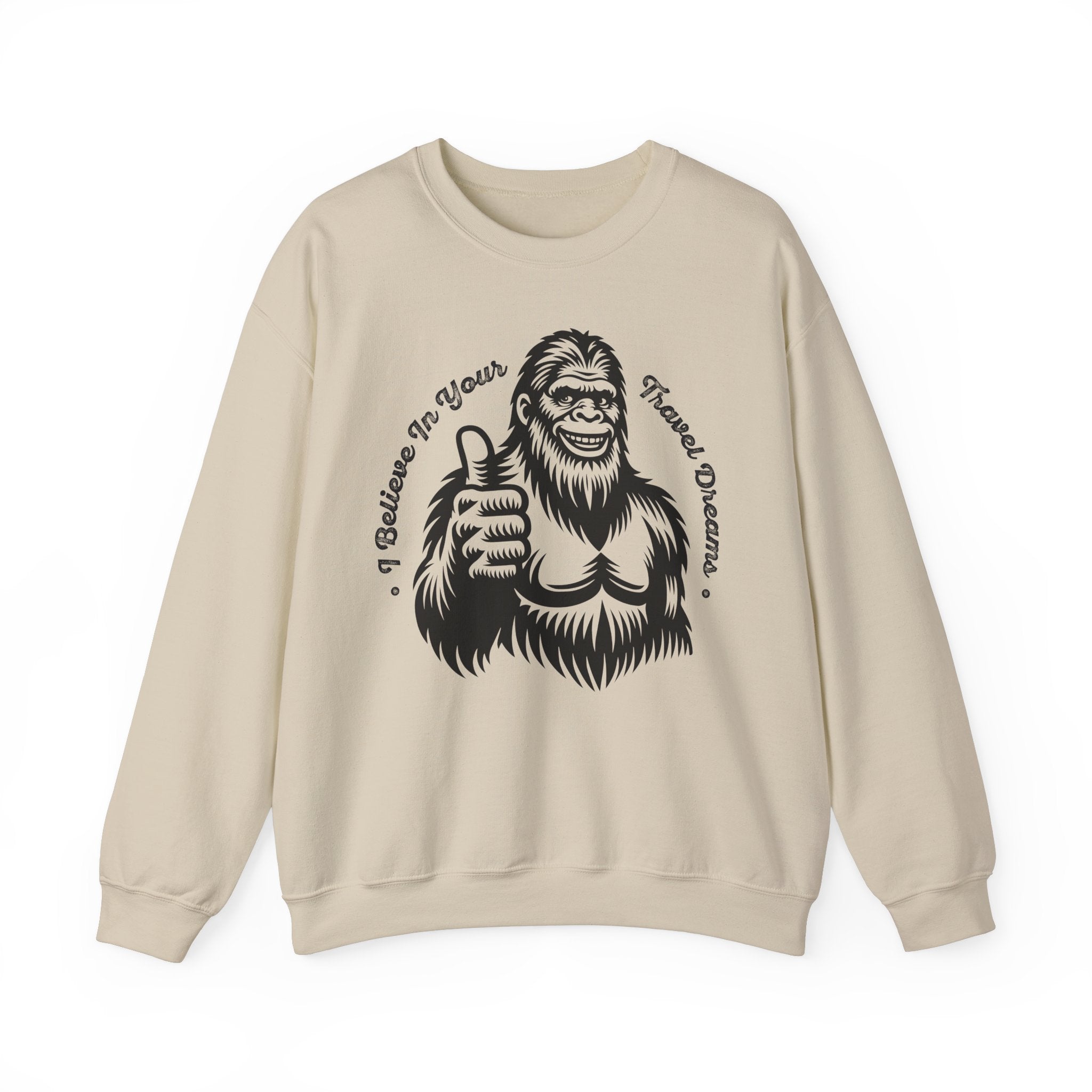 "Sasquatch Believes in Your Travel Dreams" Crewneck Sweatshirt