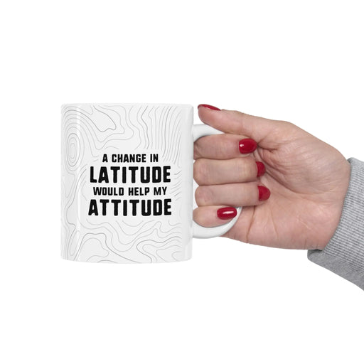 "A Change In Latitude" Travel Quote Coffee Mug Printify