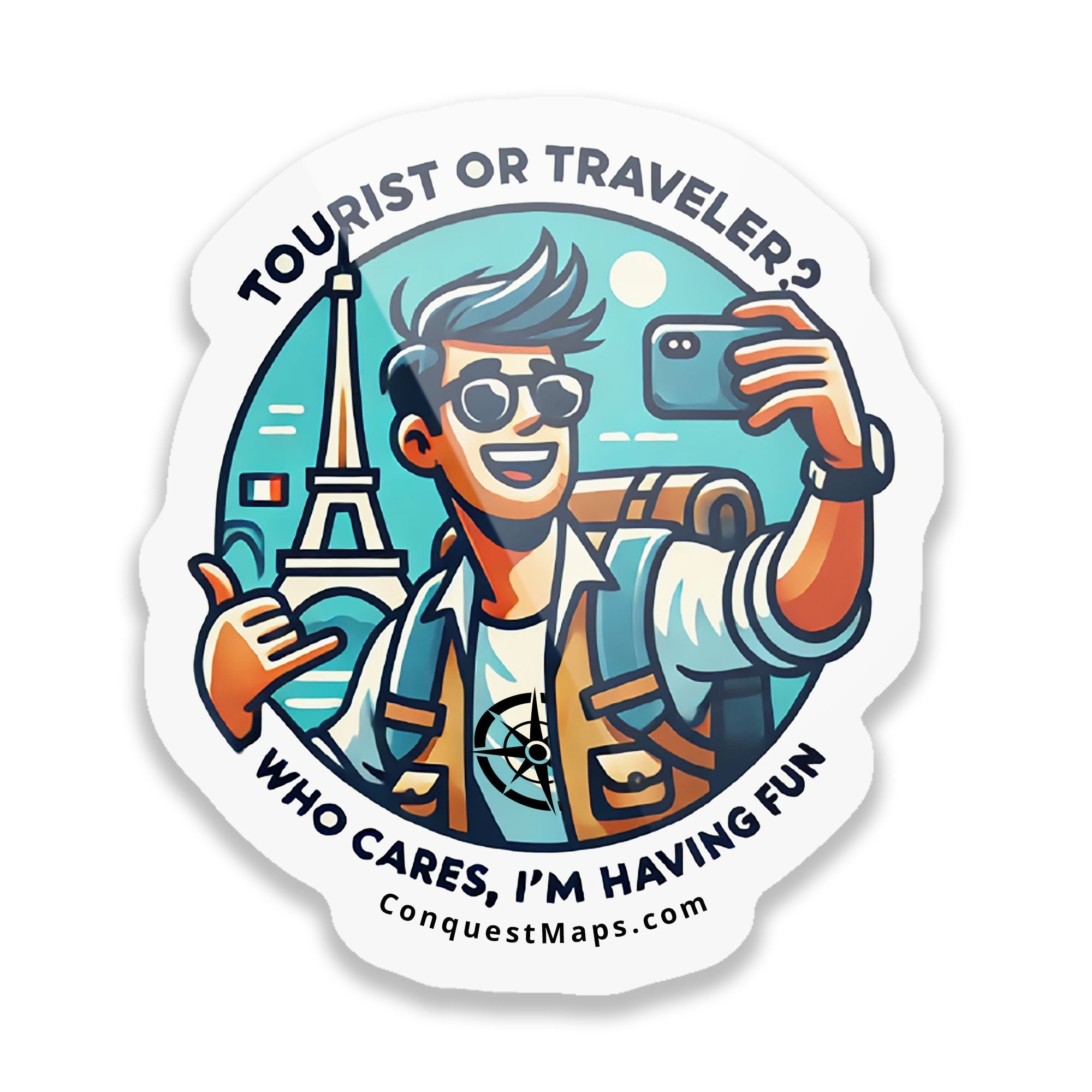"Tourist or Traveler? Who Cares, I’m Having Fun" Travel Personality Sticker Conquest Maps LLC