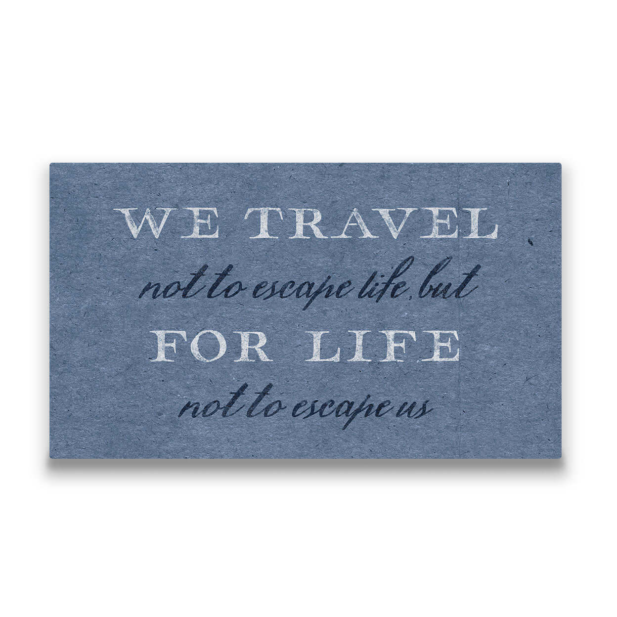 We Travel For Life - Canvas Wall Art Conquest Maps LLC