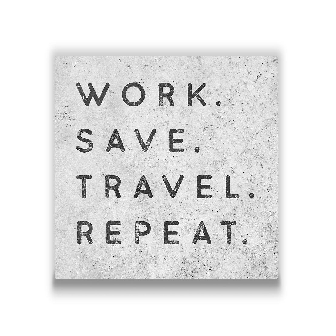 Work. Save. Travel. Repeat. - Canvas Wall Art Conquest Maps LLC