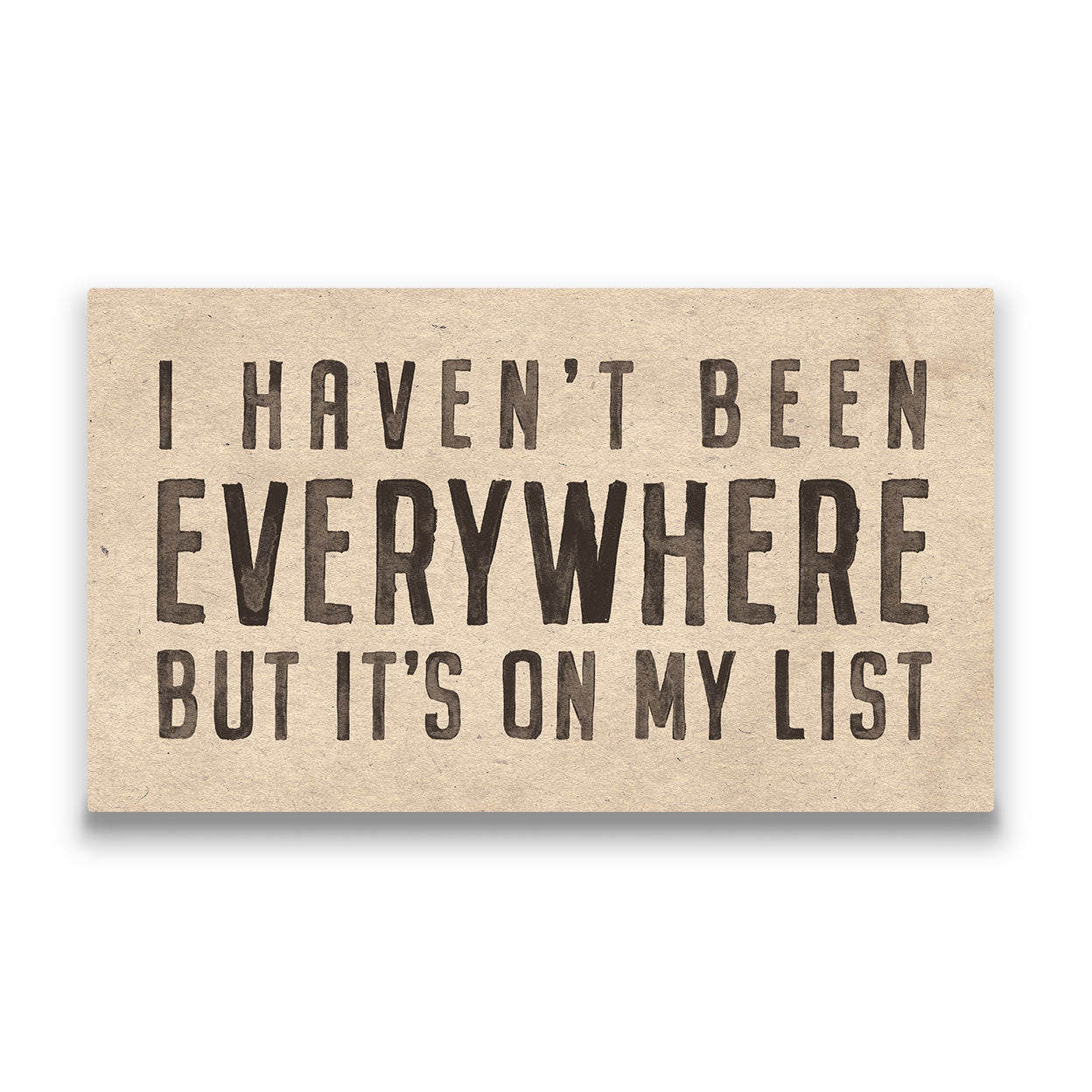 I Haven't Been Everywhere But It's On My List - Canvas Wall Art Conquest Maps LLC