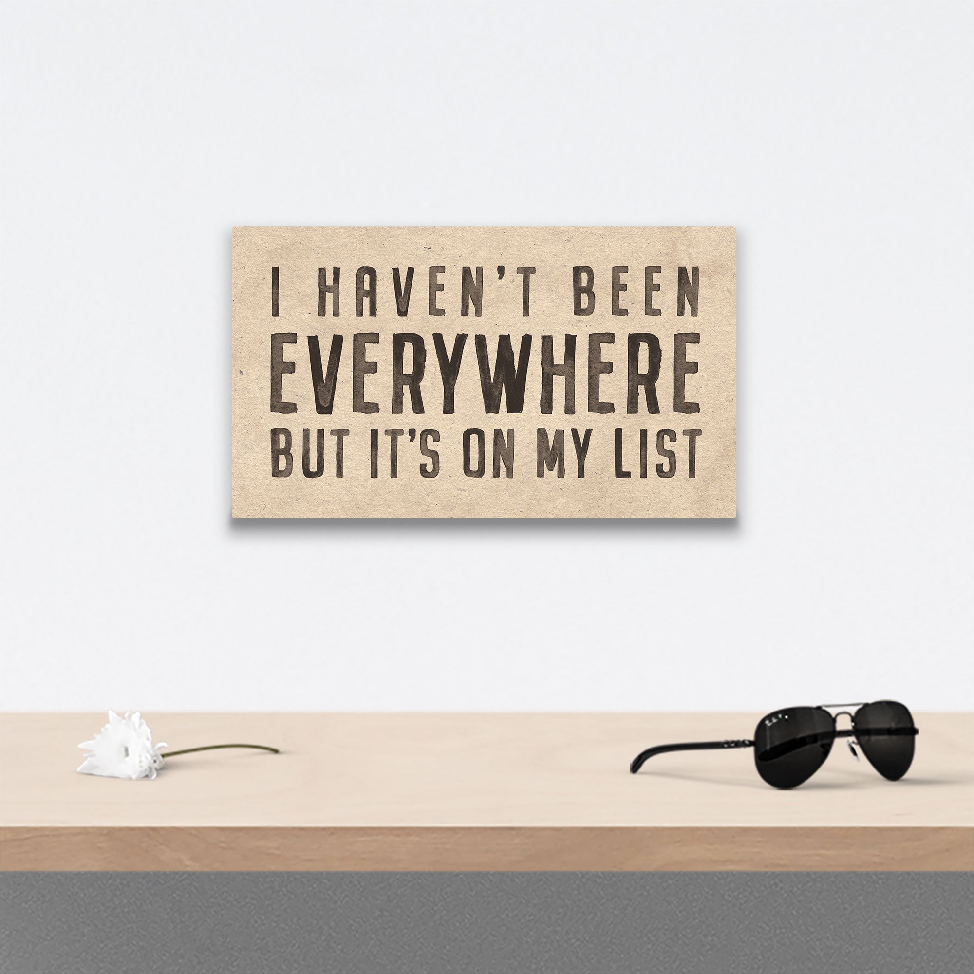 I Haven't Been Everywhere But It's On My List - Canvas Wall Art Conquest Maps LLC