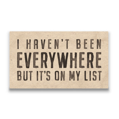 I Haven't Been Everywhere But It's On My List - Canvas Wall Art Conquest Maps LLC