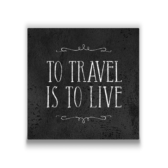 To Travel Is To Live - Canvas Wall Art Conquest Maps LLC